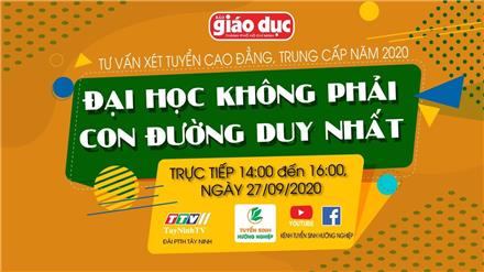 Đại học không phải con đường duy nhất 2020 - Tây Ninh