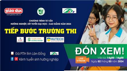 Tiếp bước trường thi năm 2024 - Lâm Đồng