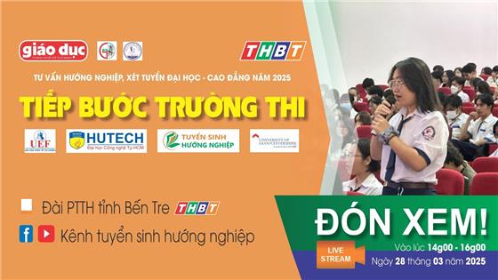 Tư vấn xét tuyển ĐH – CĐ năm 2025 tại Bến Tre