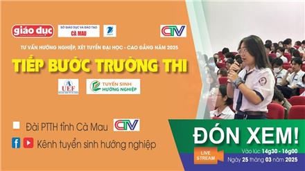 Tư vấn xét tuyển ĐH – CĐ năm 2025 tại Cà Mau