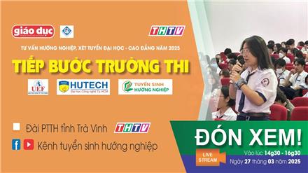 Tư vấn xét tuyển ĐH – CĐ năm 2025 tại Trà Vinh