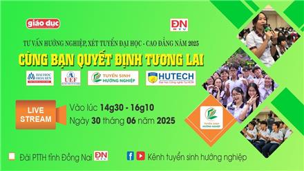 Cùng bạn quyết định tương lai 2025 tại Đồng Nai
