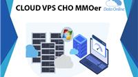 Cloud VPS giá rẻ, lựa chọn đúng cho các MMOer - thay thế VPS truyền thống