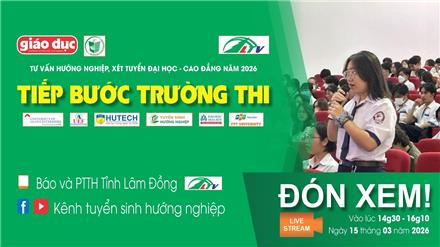 Tiếp bước trường thi 2026 tại Lâm Đồng