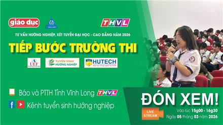 Tiếp bước trường thi 2026 tại Vĩnh Long