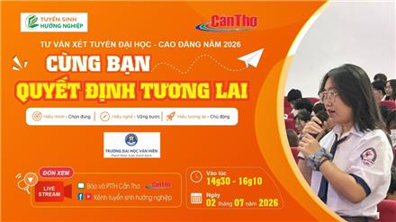 Cùng bạn quyết định tương lai 2026 tại Cần Thơ