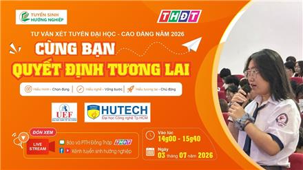 Cùng bạn quyết định tương lai 2026 tại Đồng Tháp (Cao Lãnh cũ)
